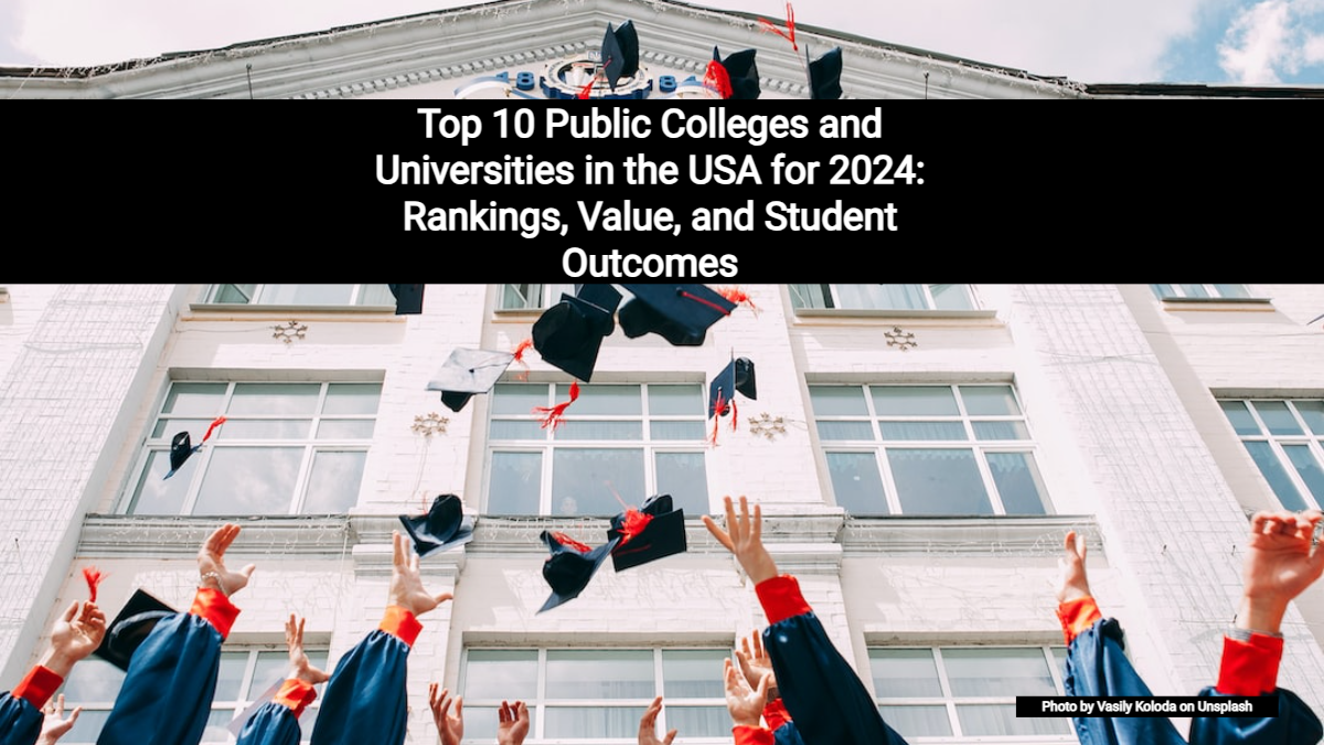 Top 10 Public Colleges And Universities In The USA For 2024 Rankings Value And Student Outcomes 